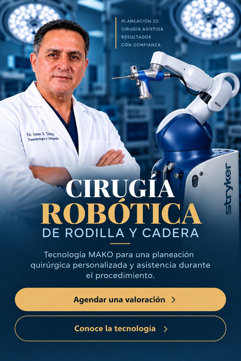 Dr. Isaac Hernández Téllez junto al sistema robótico MAKO. Cirugía robótica de rodilla y cadera.